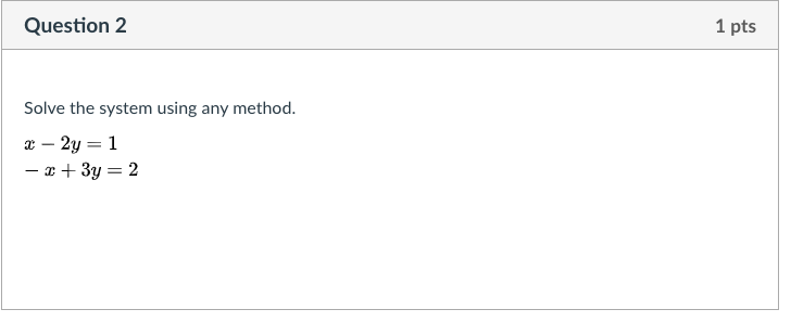 Solved Question 2 1 pts Solve the system using any method. 2 | Chegg.com