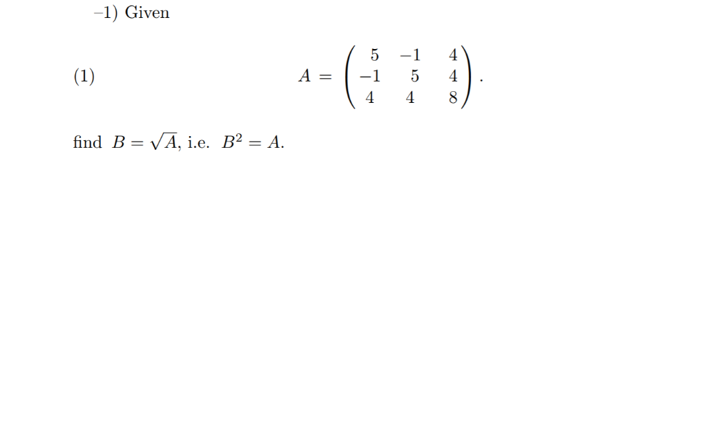 Solved Given A 3 X 3 Matrix A, Find B Such That B^2 = A | Chegg.com