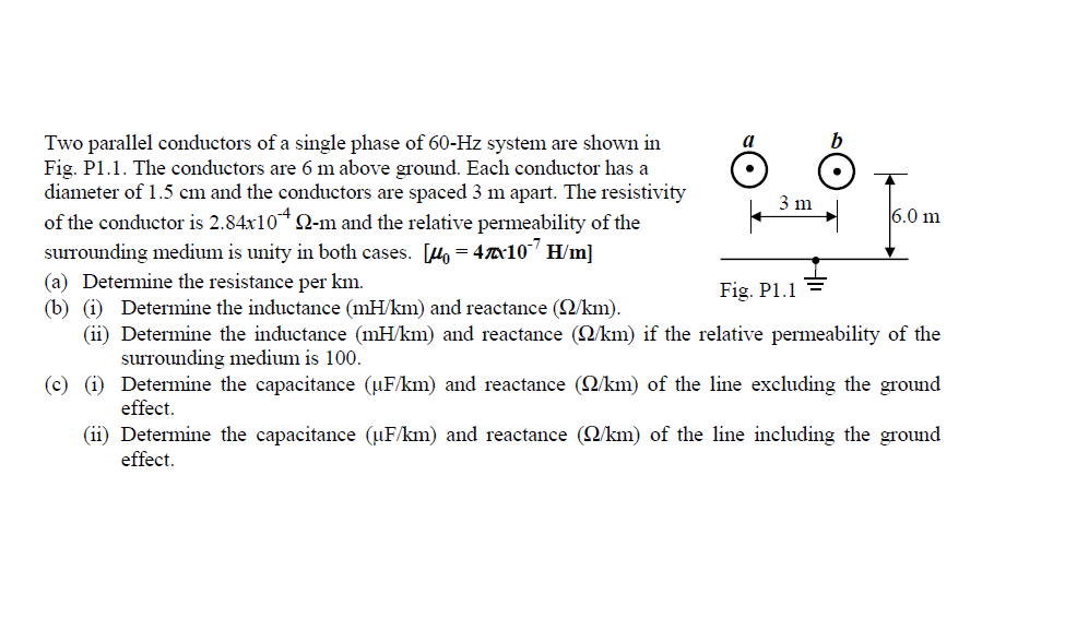 Solved Two parallel conductors of a single phase of 60Hz