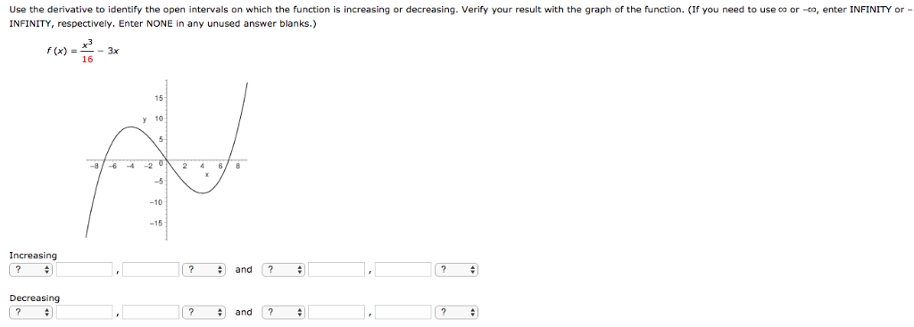 Solved Use the derivative to identify the open intervals on | Chegg.com