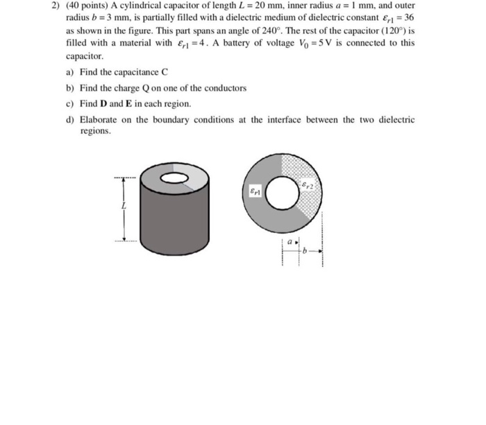 Solved 2) (40 points) A cylindrical capacitor of length L 20