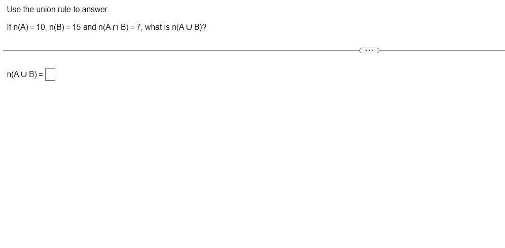 Solved Use the union rule to answer. If n(A)=10,n(B)=15 and | Chegg.com