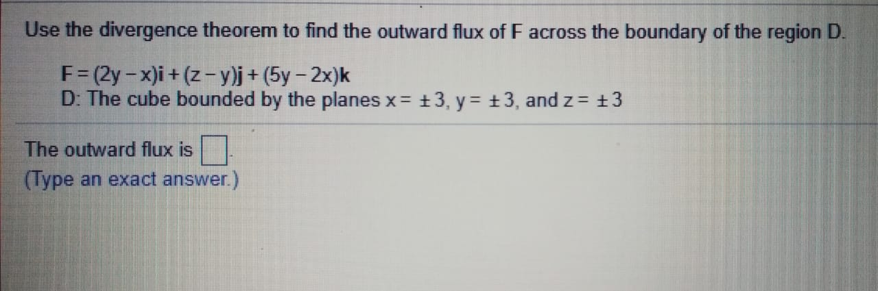 Solved Use The Divergence Theorem To Find The Outward Flux