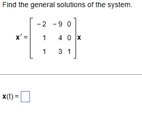 Solved Find the general solutions of the system. | Chegg.com