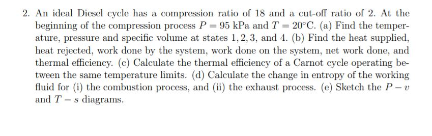 Solved 2. An Ideal Diesel Cycle Has A Compression Ratio Of | Chegg.com