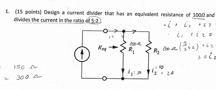 Solved Design a current divider that has an equivalent | Chegg.com