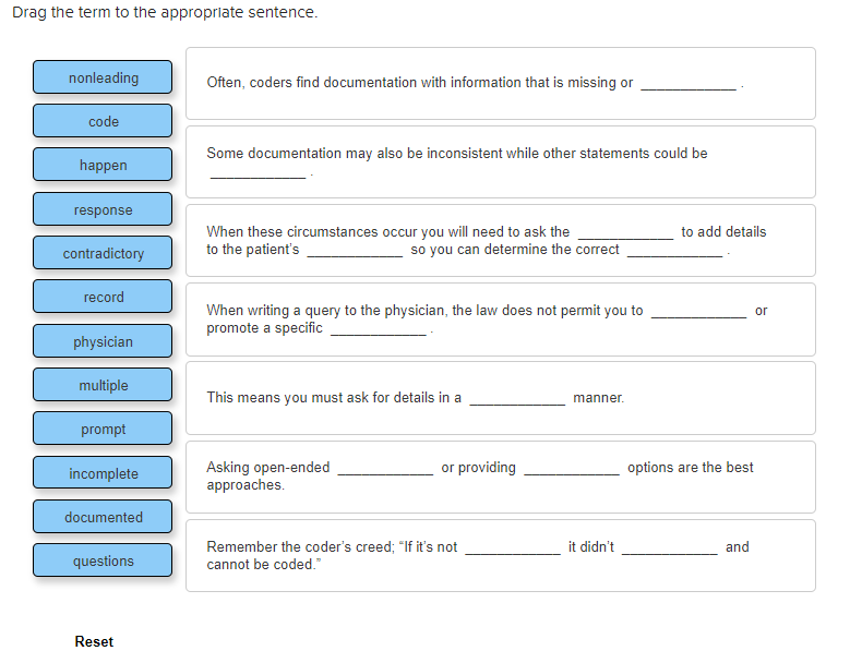 Drag the term to the appropriate sentence. nonleading Often, coders find documentation with information that is missing or co
