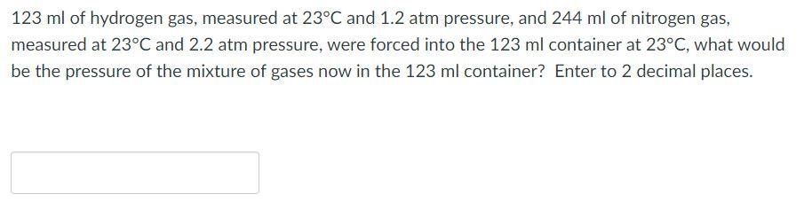 solved-123-ml-of-hydrogen-gas-measured-at-23-c-and-1-2-atm-chegg