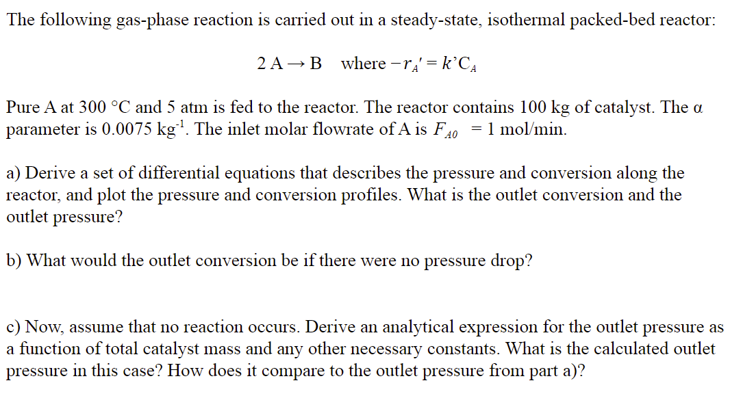 Solved The following gas-phase reaction is carried out in a | Chegg.com