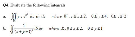 Solved Q4. Evaluate the following integrals a. ∭πyzex2dxdydz | Chegg.com