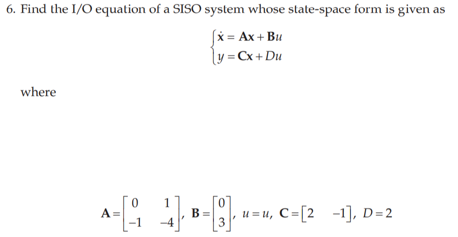 Solved 6. Find the I/O equation of a SISO system whose | Chegg.com