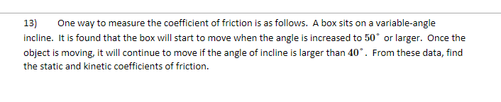 Solved 13) One way to measure the coefficient of friction is | Chegg.com