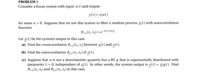 Solved PROBLEM 1 Consider a linear system with input x(t) | Chegg.com