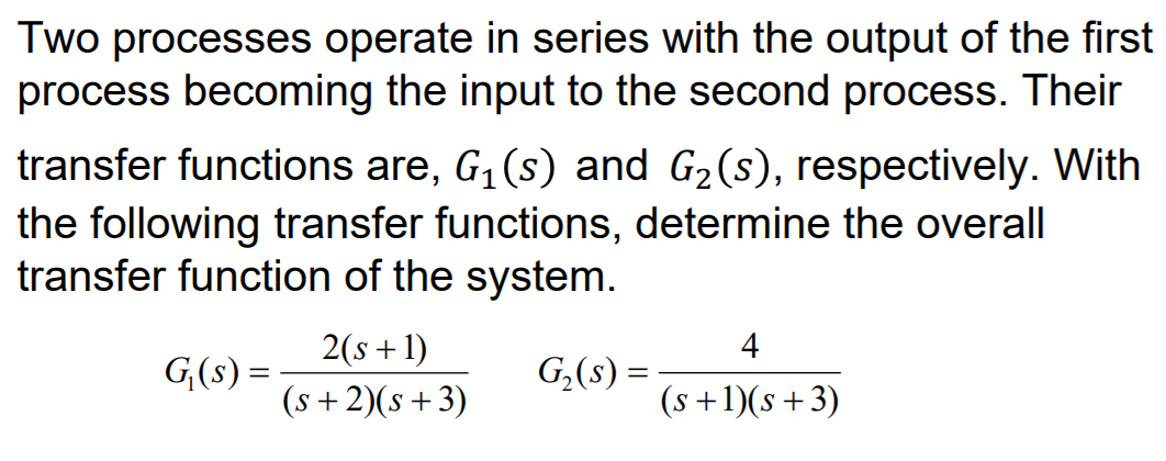 Solved Two processes operate in series with the output of | Chegg.com