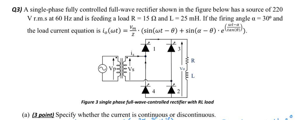Solved Q3) A single-phase fully controlled full-wave | Chegg.com