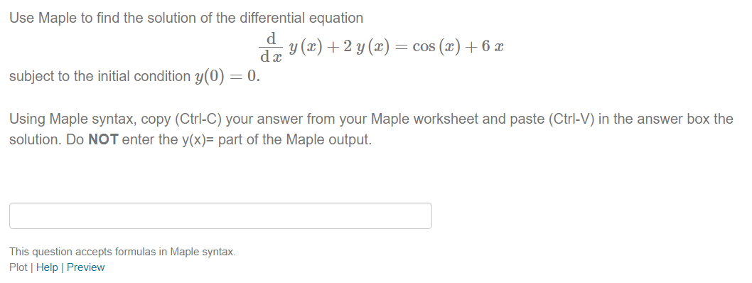 Solved Use Maple to find the solution of the differential | Chegg.com