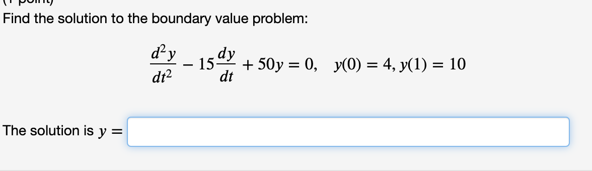 Solved Find the solution to the boundary value problem: dy - | Chegg.com