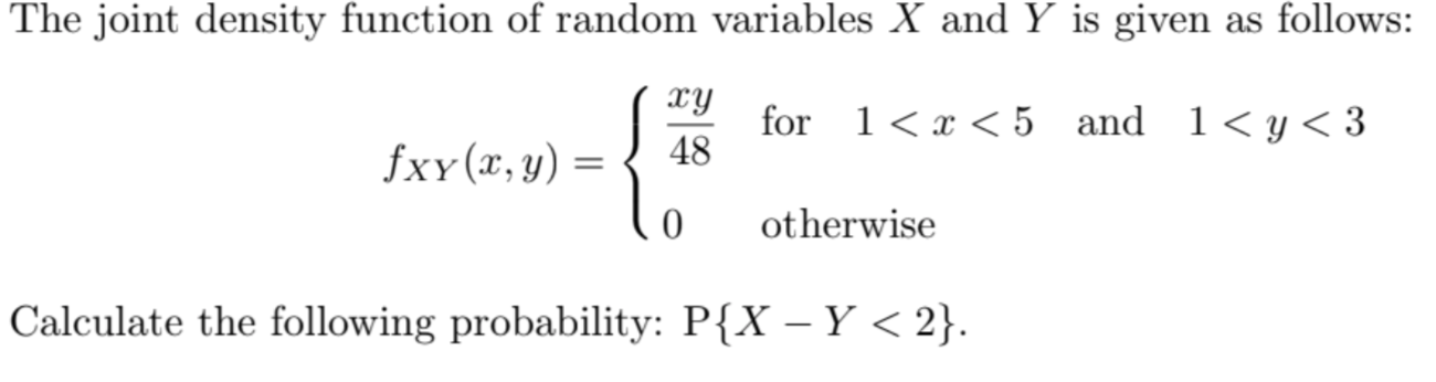 Solved The Joint Density Function Of Random Variables X And | Chegg.com