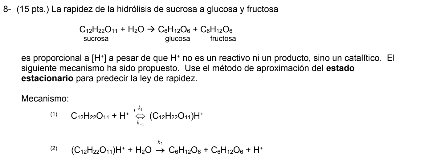 (15 pts.) La rapidez de la hidrólisis de sucrosa a glucosa y fructosa \[ \underset{\text { sucrosa }}{\mathrm{C}_{12} \mathrm