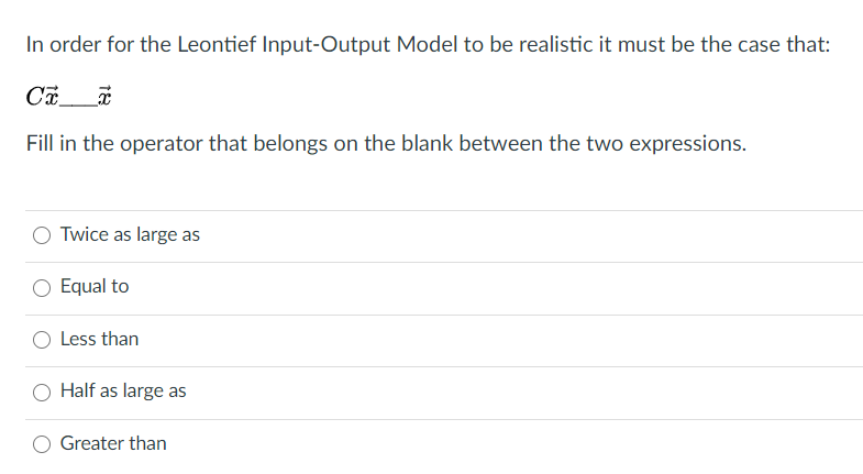 Solved In Order For The Leontief Input-Output Model To Be | Chegg.com