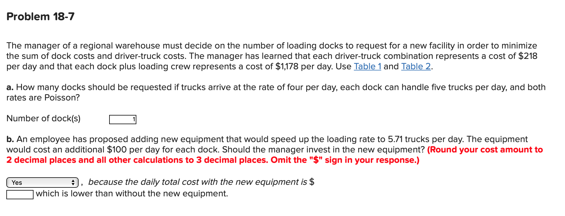 Problem 18-7 The manager of a regional warehouse must decide on the number of loading docks to request for a new facility in