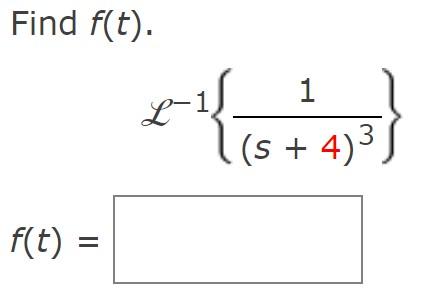 Solved Find F(t). 1 L 3 1 (s + 4)3 +4) F(t): = | Chegg.com