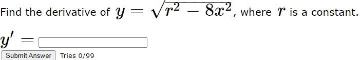 Solved Find The Derivative Of Y R2−8x2 Where R Is A