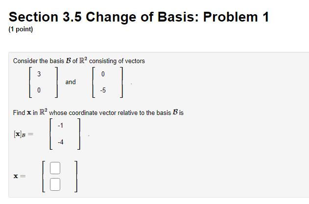 Solved Section 3.5 Change Of Basis: Problem 1 (1 Point) | Chegg.com