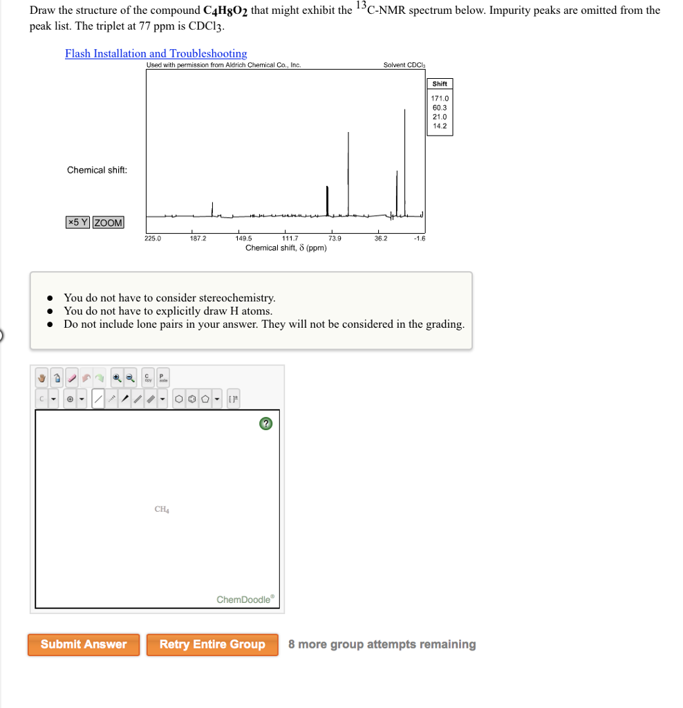 Solved 13 Draw the structure of the compound C4H8O2 that | Chegg.com