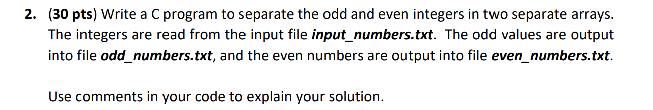 Solved 2. (30 pts) Write a C program to separate the odd and | Chegg.com