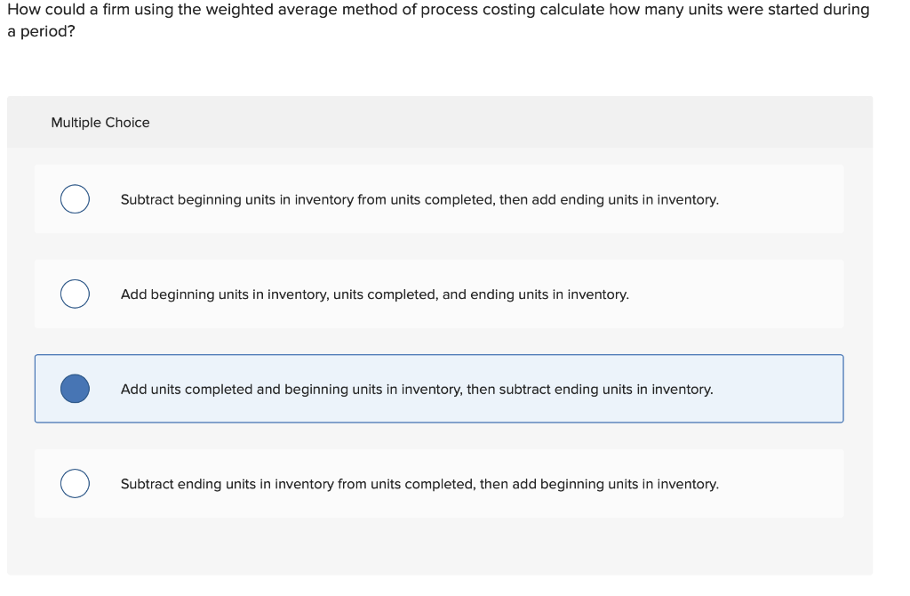 Weighted Average Method Question Solved How could a firm using the weighted average method of | Chegg.com