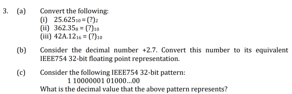 Solved 3. (a) (b) Convert the following: (i) 25.62510 = (?)2 | Chegg.com