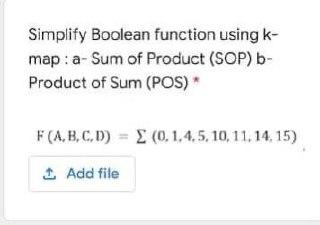 Solved Simplify Boolean function using k- map: a-Sum of | Chegg.com