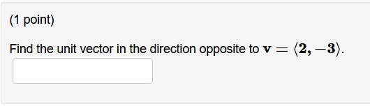 Solved (1 point) Find the unit vector in the direction | Chegg.com