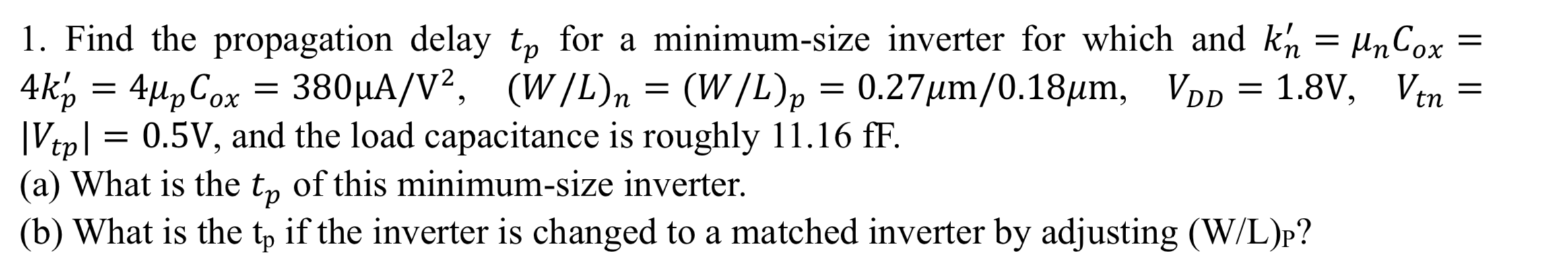 Solved 1 Find The Propagation Delay Tp For A Minimum size Chegg