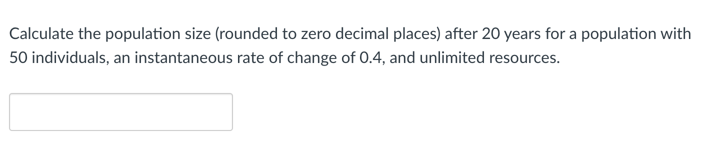 Solved Calculate the population size (rounded to zero | Chegg.com