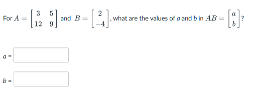 Solved 3 5 2 For A = And B= (4] What Are The Values Of A And | Chegg.com