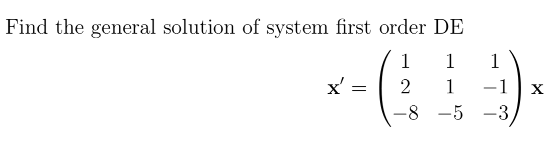 Solved Find the general solution of system first order DE 1 | Chegg.com