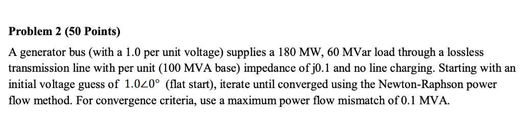 Solved Problem 2 (50 Points) A generator bus (with a 1.0 per | Chegg.com