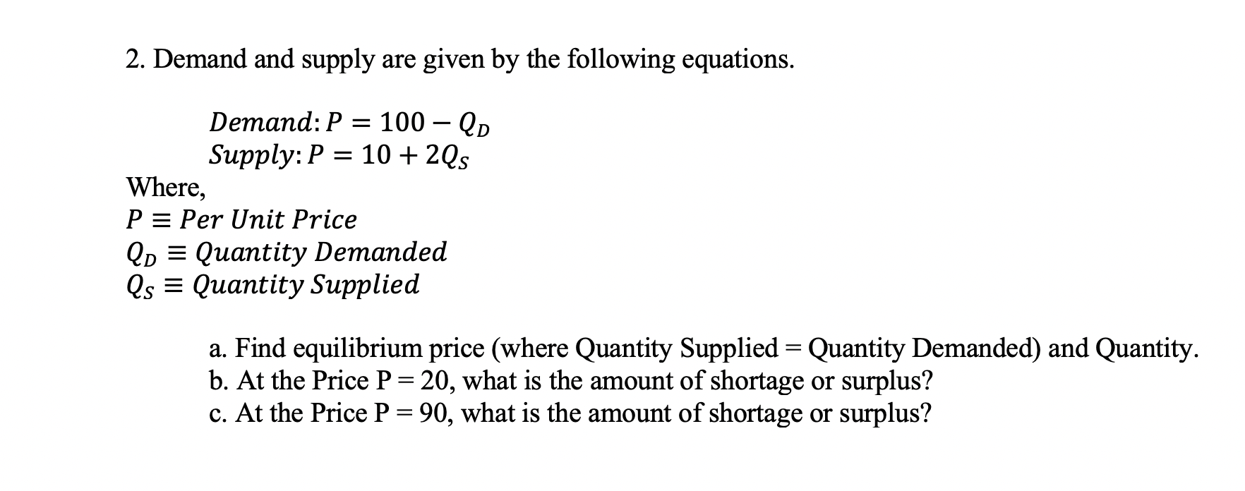 Solved 2. Demand and supply are given by the following | Chegg.com