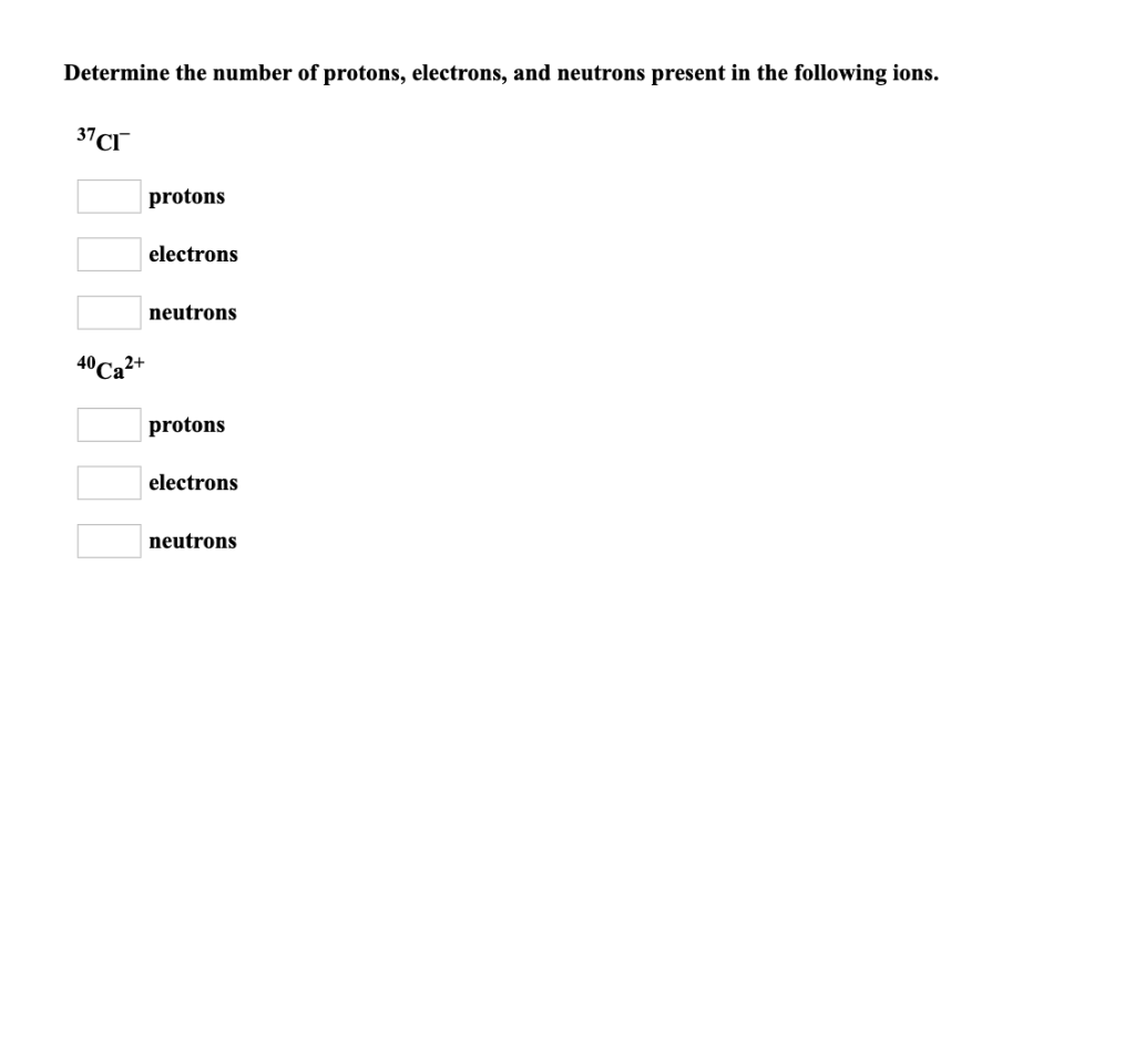 Solved Determine the number of protons, electrons, and | Chegg.com