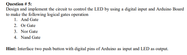 Solved Question # 5: Design and implement the circuit to | Chegg.com
