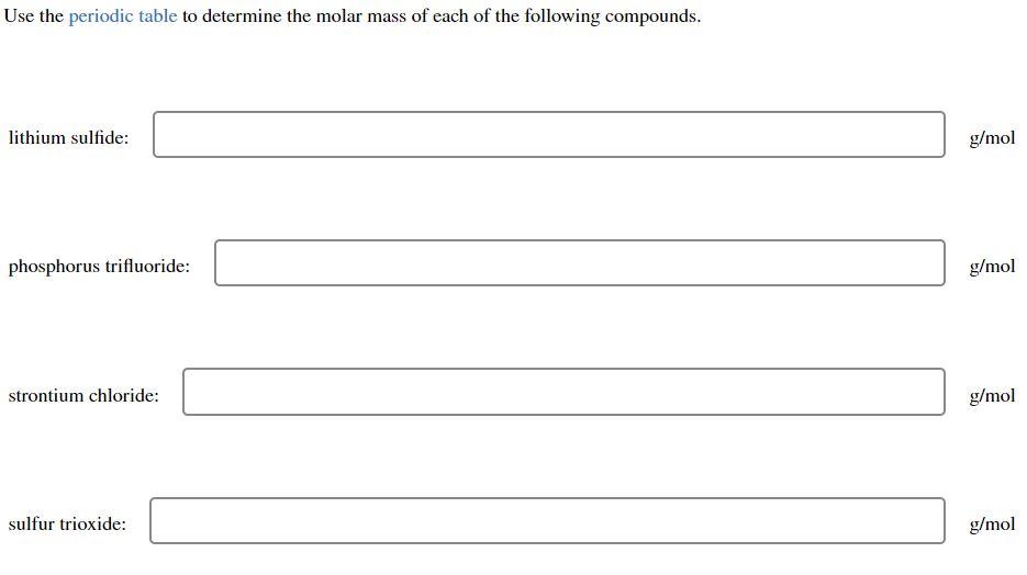 Solved Use the periodic table to determine the molar mass of | Chegg.com