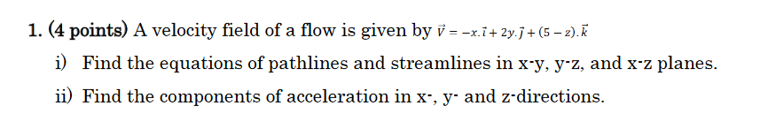 Solved 1. (4 points) A velocity field of a flow is given by | Chegg.com