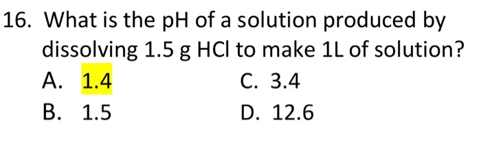 Solved 16. What is the pH of a solution produced by | Chegg.com