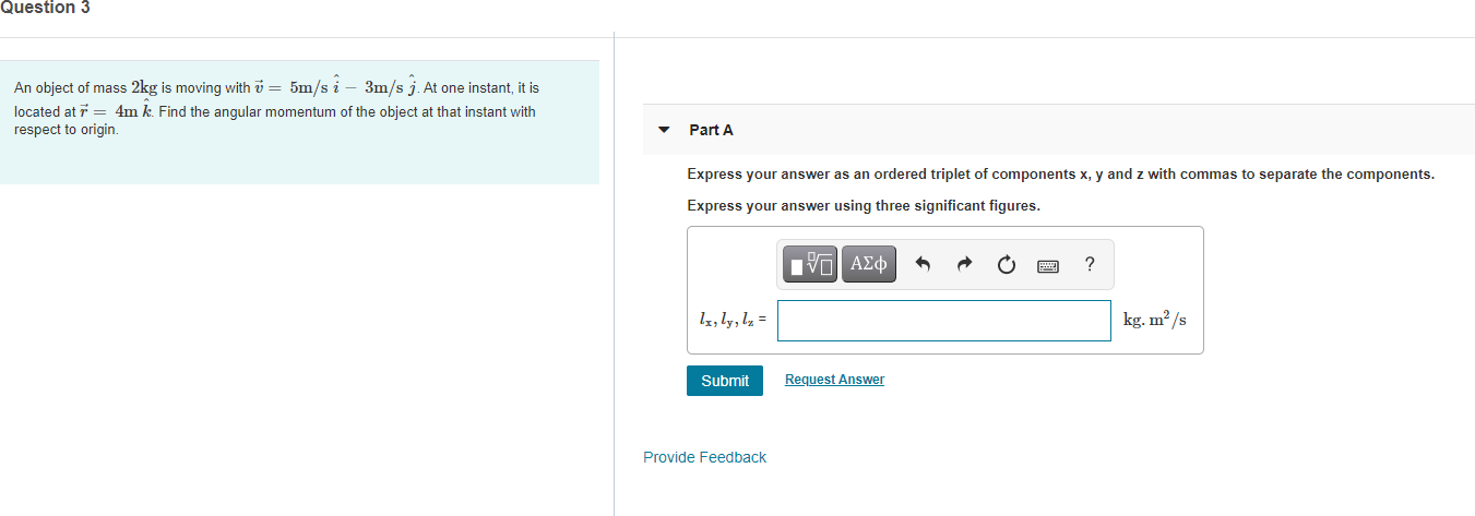 Solved Question 3 An Object Of Mass 2kg Is Moving With U Chegg Com