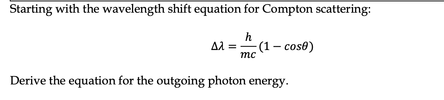 Solved Starting with the wavelength shift equation for | Chegg.com
