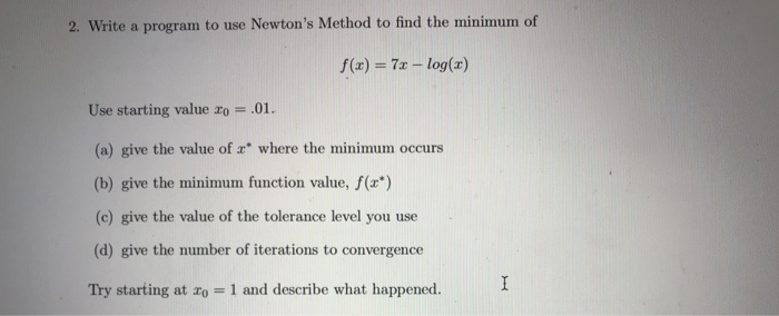 Solved 2. Write a program to use Newton's Method to find the | Chegg.com