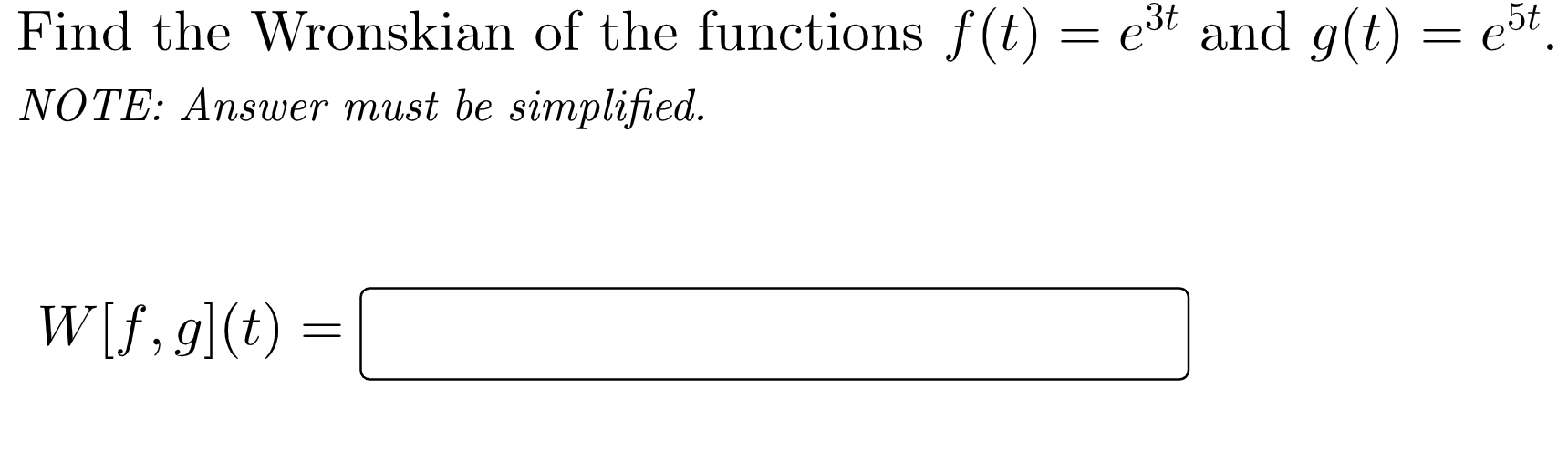 Solved Find The Wronskian Of The Functions Ft E3t And