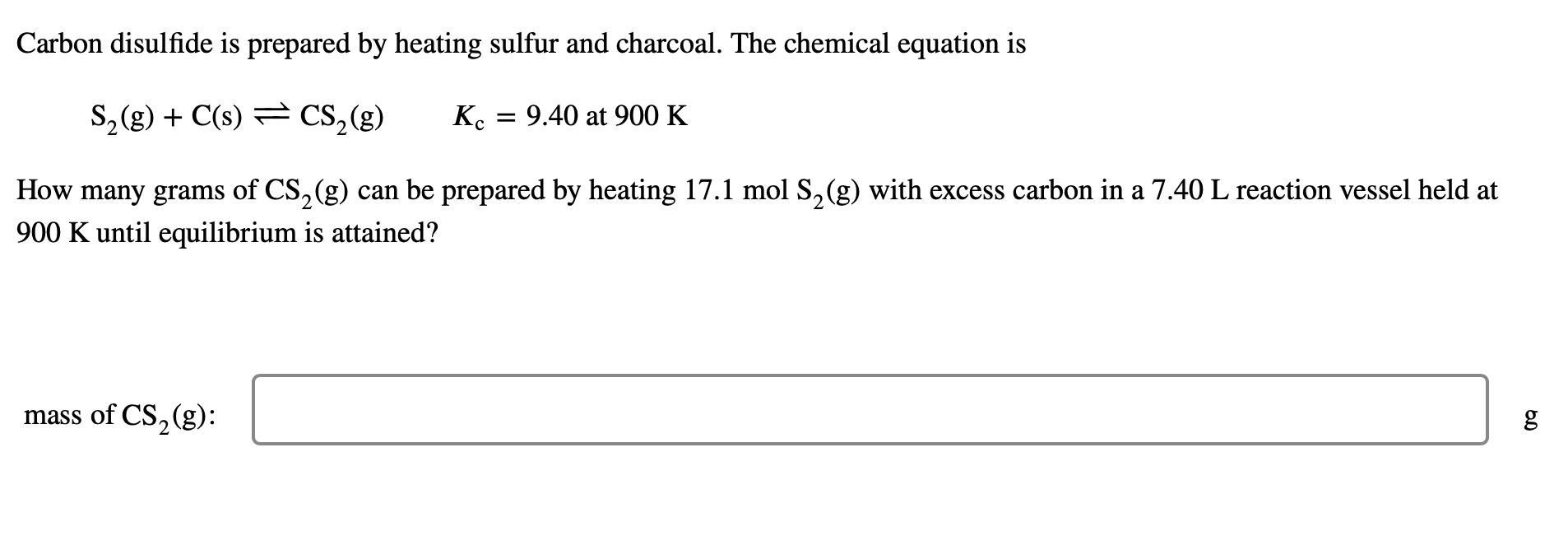 Solved Carbon disulfide is prepared by heating sulfur and